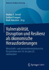 Vulnerabilität, Disruption und Resilienz als ökonomische Herausforderungen