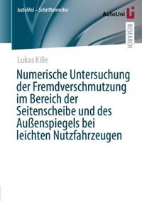 Numerische Untersuchung der Fremdverschmutzung im Bereich der Seitenscheibe und des Außenspiegels bei leichten Nutzfahrzeugen