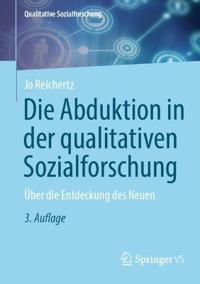 Die Abduktion in der qualitativen Sozialforschung