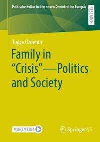 Family in "Crisis" - Politics and Society