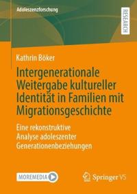 Intergenerationale Weitergabe kultureller Identität in Familien mit Migrationsgeschichte