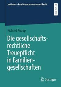 Die gesellschaftsrechtliche Treuepflicht in Familiengesellschaften