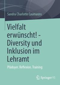 Vielfalt erwünscht! - Diversity und Inklusion im Lehramt