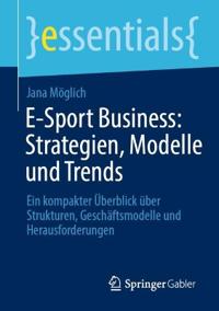 E-Sport Business: Strategien, Modelle und Trends