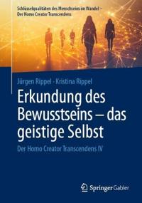 Erkundung des Bewusstseins – das geistige Selbst