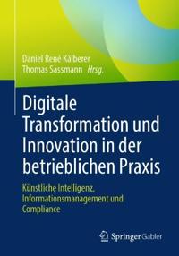 Digitale Transformation und Innovation in der betrieblichen Praxis