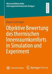 Objektive Bewertung des thermischen Innenraumkomforts in Simulation und Experiment