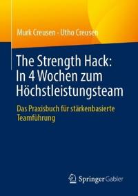 The Strength Hack: In 4 Wochen zum Höchstleistungsteam