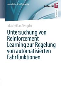 Untersuchung von Reinforcement Learning zur Regelung von automatisierten Fahrfunktionen