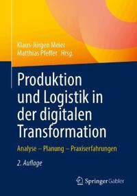 Produktion und Logistik in der digitalen Transformation
