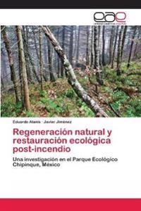 Regeneración natural y restauración ecológica post-incendio