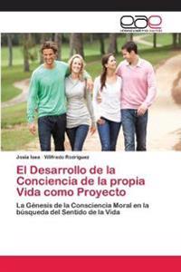 El Desarrollo de la Conciencia de la propia Vida como Proyecto