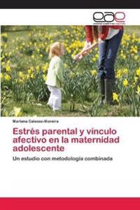Estrés parental y vínculo afectivo en la maternidad adolescente