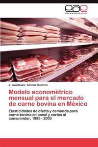 Modelo Econometrico Mensual Para El Mercado de Carne Bovina En Mexico