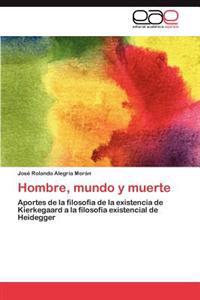 Hombre, Mundo y Muerte