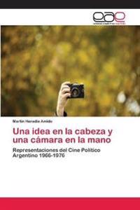 Una idea en la cabeza y una cámara en la mano