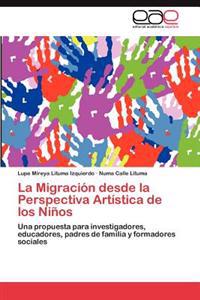 La Migracion Desde La Perspectiva Artistica de Los Ninos