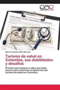 Turismo de salud en Colombia, sus debilidades y desafíos