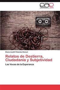 Relatos de Destierra, Ciudadania y Subjetividad