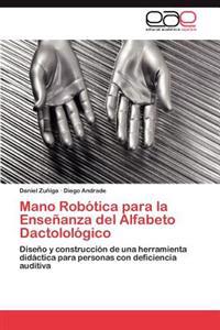 Mano Robotica Para La Ensenanza del Alfabeto Dactolologico