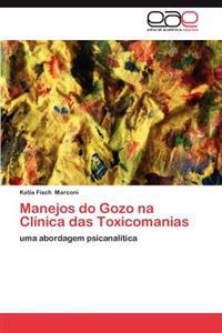 Manejos Do Gozo Na Clinica Das Toxicomanias