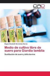 Medio de cultivo libre de suero para Giardia lamblia