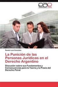 La Punicion de Las Personas Juridicas En El Derecho Argentino