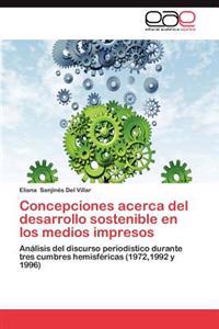 Concepciones Acerca del Desarrollo Sostenible En Los Medios Impresos
