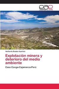 Explotación minera y deterioro del medio ambiente