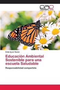 Educación Ambiental Sostenible para una escuela Saludable