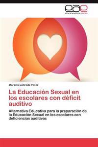 La Educacion Sexual En Los Escolares Con Deficit Auditivo