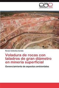 Voladura de Rocas Con Taladros de Gran Diametro En Mineria Superficial