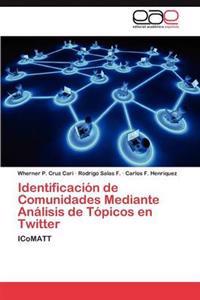 Identificacion de Comunidades Mediante Analisis de Topicos En Twitter