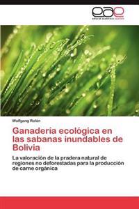 Ganaderia Ecologica En Las Sabanas Inundables de Bolivia