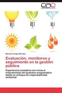 Evaluacion, Monitoreo y Seguimiento En La Gestion Publica