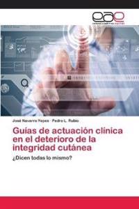 Guías de actuación clínica en el deterioro de la integridad cutánea