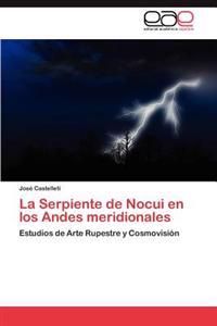 La Serpiente de Nocui En Los Andes Meridionales