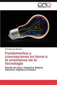Fundamentos y Concepciones En Torno a la Ensenanza de La Tecnologia
