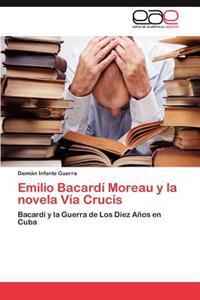 Emilio Bacardi Moreau y La Novela Via Crucis