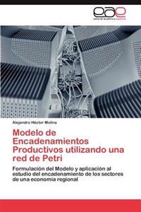 Modelo de Encadenamientos Productivos Utilizando Una Red de Petri