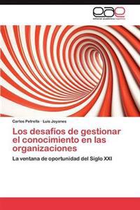 Los Desafios de Gestionar El Conocimiento En Las Organizaciones