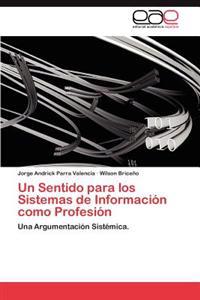Un Sentido Para Los Sistemas de Informacion Como Profesion