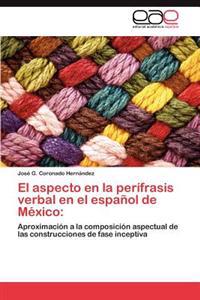 El Aspecto En La Perifrasis Verbal En El Espanol de Mexico