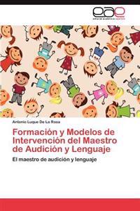 Formacion y Modelos de Intervencion del Maestro de Audicion y Lenguaje