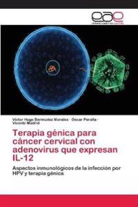 Terapia génica para cáncer cervical con adenovirus que expresan IL-12