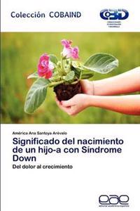 Significado del Nacimiento de Un Hijo-A Con Sindrome Down