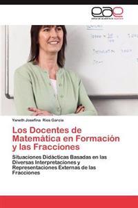 Los Docentes de Matematica En Formacion y Las Fracciones