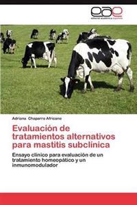Evaluacion de Tratamientos Alternativos Para Mastitis Subclinica