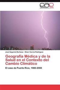 Geografia Medica y de La Salud En El Contexto del Cambio Climatico