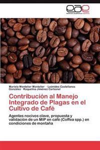 Contribucion Al Manejo Integrado de Plagas En El Cultivo de Cafe